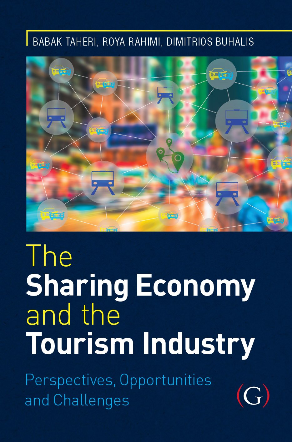 Taheri, B., Rahimi, R. & Buhalis, D. (2022) The Sharing Economy and the Tourism Industry. Oxford: Goodfellow Publishers http://dx.doi.org/10.23912/9781915097